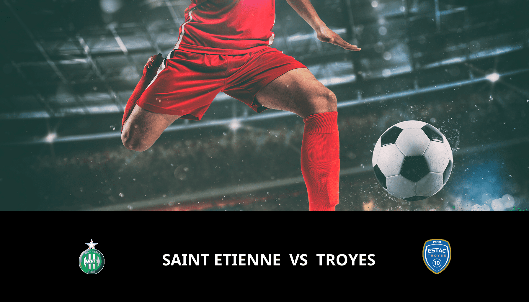Prediction for Saint Etienne VS Estac Troyes on 12/02/2024 Analysis of the match